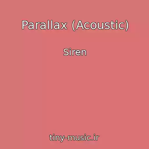 کاور آهنگ Parallax (Acoustic) از Siren