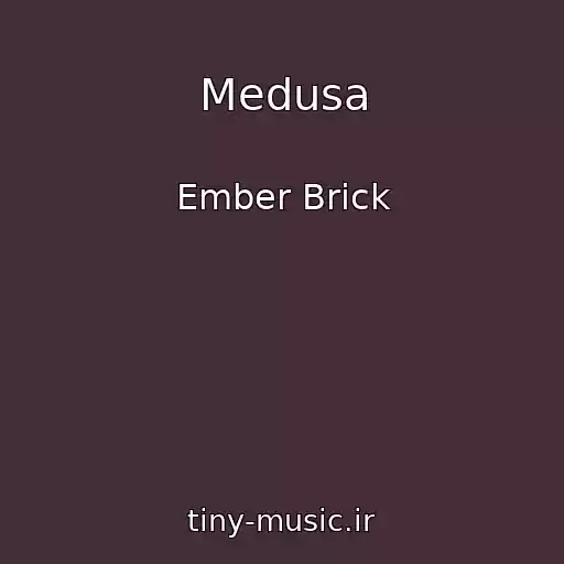 کاور آهنگ Medusa از Ember Brick