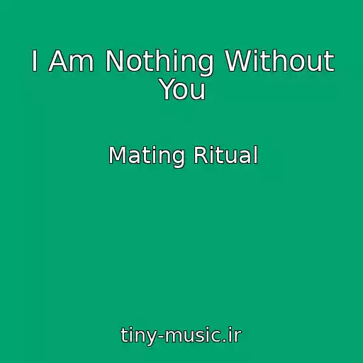 کاور آهنگ I Am Nothing Without You از Mating Ritual