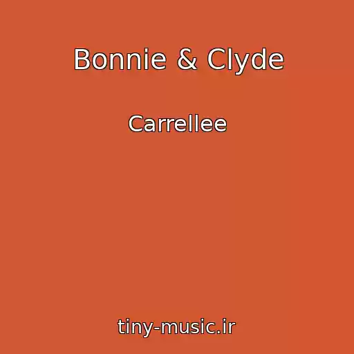 کاور آهنگ Bonnie & Clyde از Carrellee