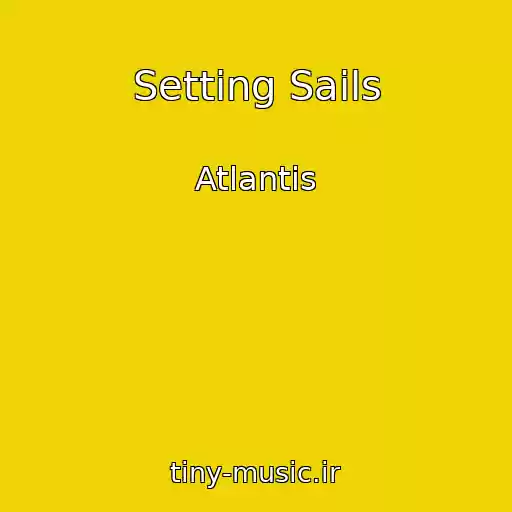کاور آهنگ Setting Sails از Atlantis