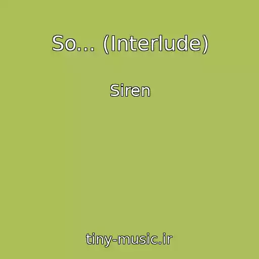 کاور آهنگ So... (Interlude) از Siren