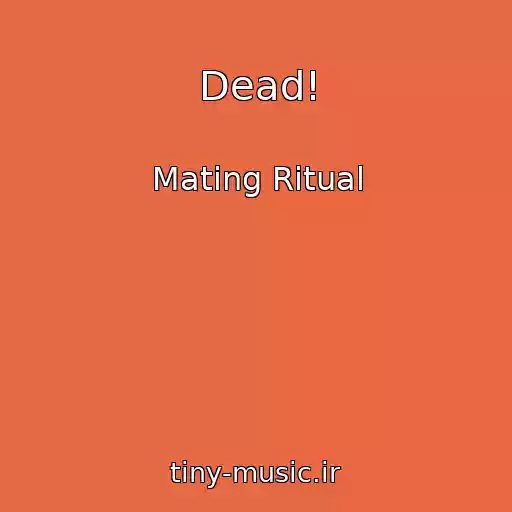 کاور آهنگ Dead! از Mating Ritual