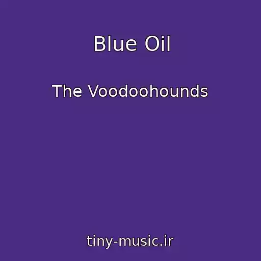 کاور آهنگ Blue Oil از The Voodoohounds