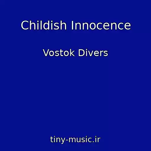کاور آهنگ Childish Innocence از Vostok Divers