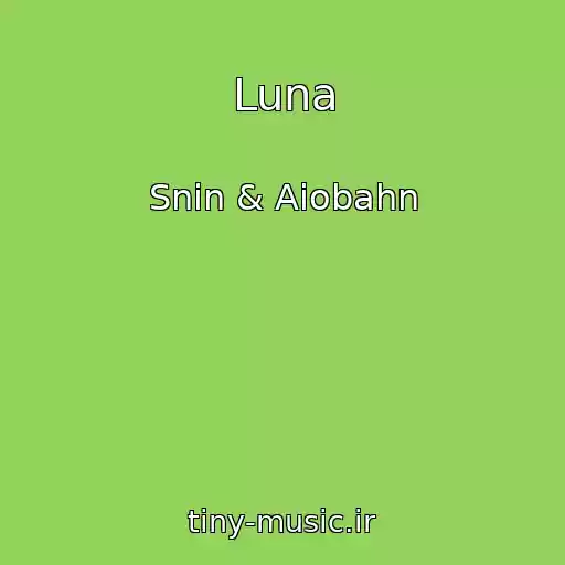 کاور آهنگ Luna از Snin & Aiobahn