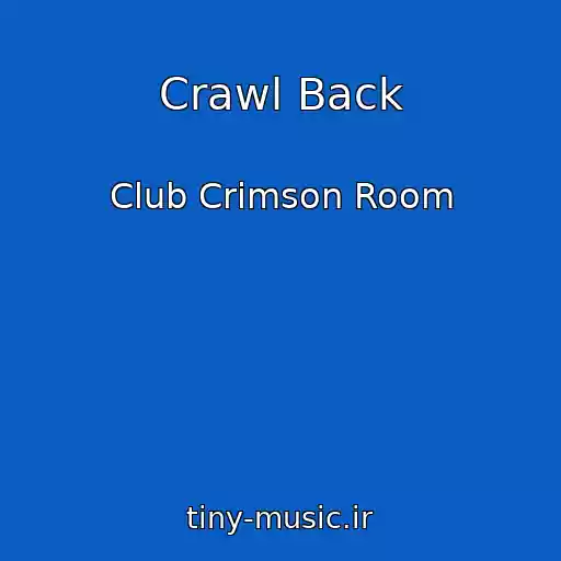 کاور آهنگ Crawl Back از Club Crimson Room