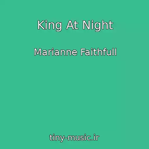 کاور آهنگ King At Night از Marianne Faithfull
