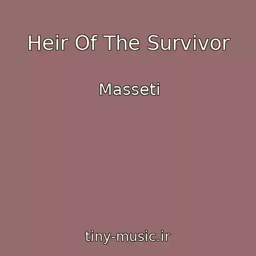 کاور آهنگ Heir Of The Survivor از Masseti