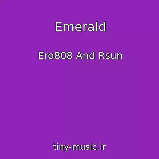 کاور آهنگ Emerald از Ero808 And Rsun