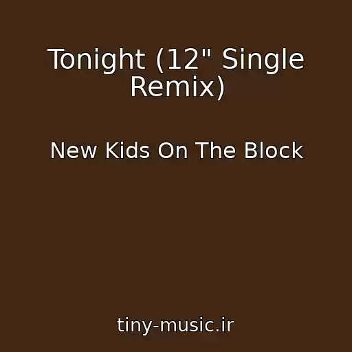 کاور آهنگ Tonight (12" Single Remix) از New Kids On The Block