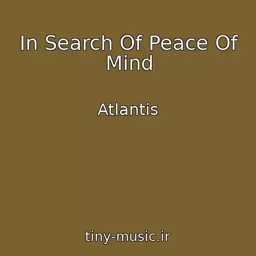 کاور آهنگ In Search Of Peace Of Mind از Atlantis