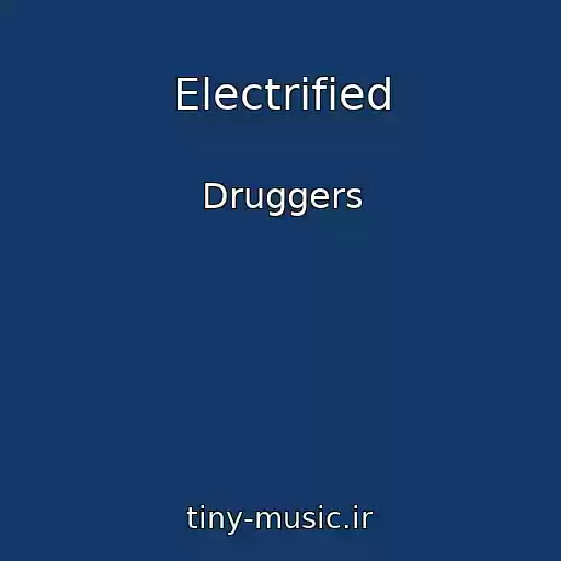 کاور آهنگ Electrified از Druggers