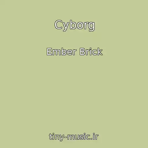 کاور آهنگ Cyborg از Ember Brick