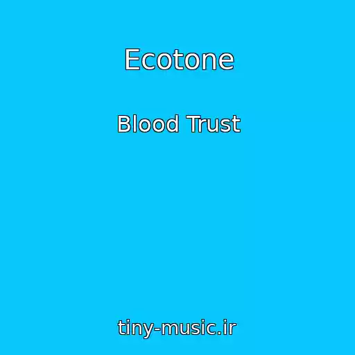 کاور آهنگ Ecotone از Blood Trust