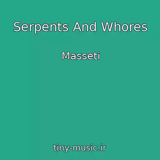 کاور آهنگ Serpents And Whores از Masseti