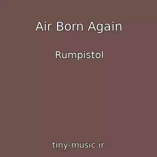 کاور آهنگ Air Born Again از Rumpistol