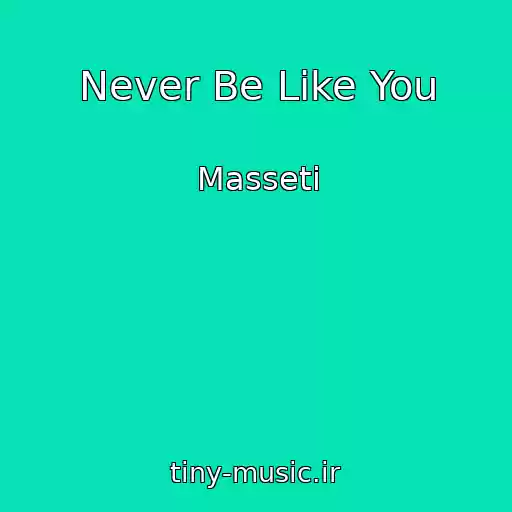 کاور آهنگ Never Be Like You از Masseti