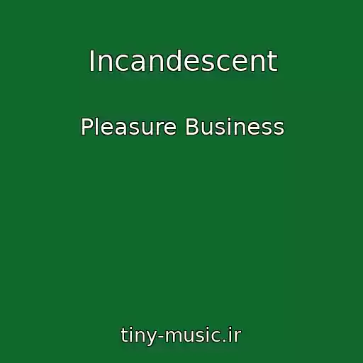 کاور آهنگ Incandescent از Pleasure Business