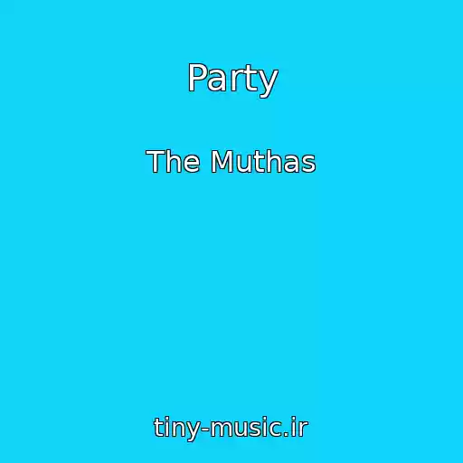 کاور آهنگ Party از The Muthas