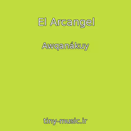 کاور آهنگ El Arcangel از Awqanákuy