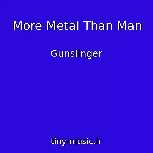 کاور آهنگ More Metal Than Man از Gunslinger