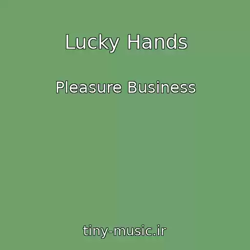کاور آهنگ Lucky Hands از Pleasure Business