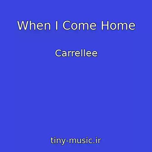 کاور آهنگ When I Come Home از Carrellee