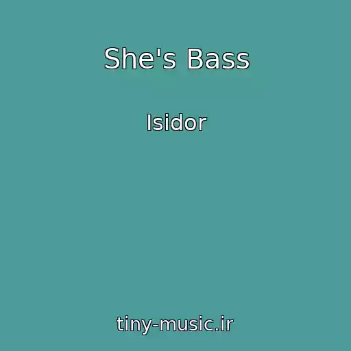 کاور آهنگ She's Bass از Isidor