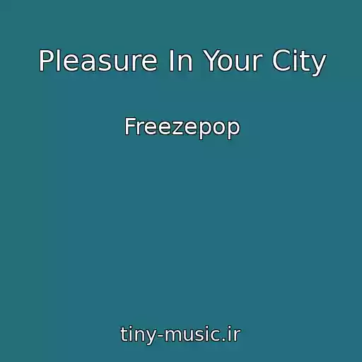کاور آهنگ Pleasure In Your City از Freezepop
