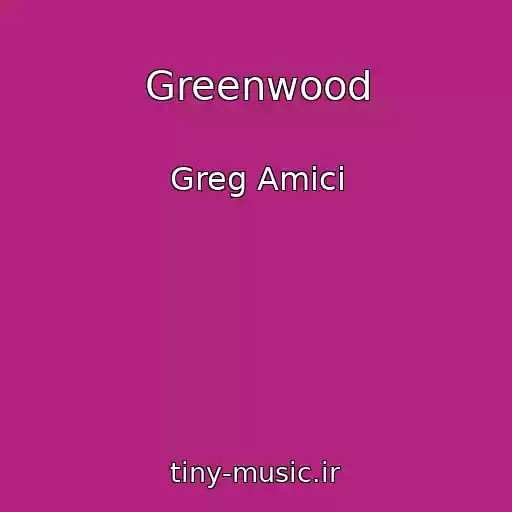 کاور آهنگ Greenwood از Greg Amici