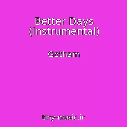 کاور آهنگ Better Days (Instrumental) از Gotham