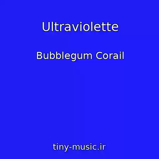 کاور آهنگ Ultraviolette از Bubblegum Corail