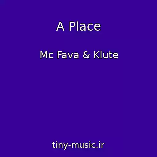 کاور آهنگ A Place از Mc Fava & Klute