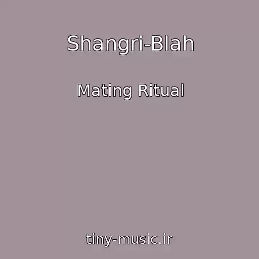 کاور آهنگ Shangri-Blah از Mating Ritual