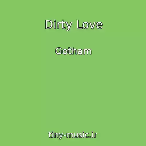 کاور آهنگ Dirty Love از Gotham