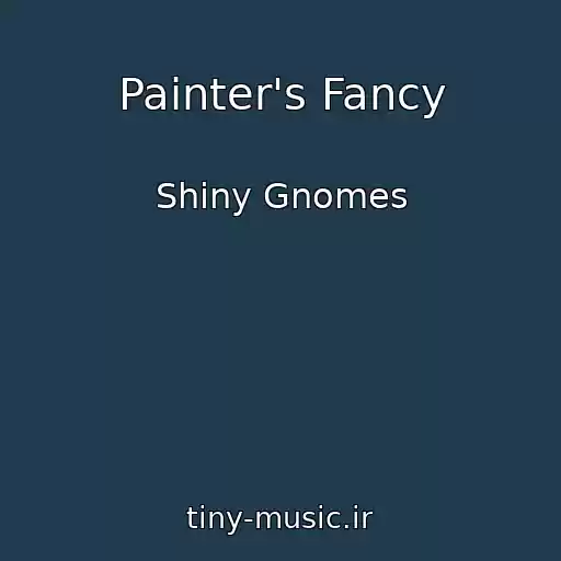 کاور آهنگ Painter's Fancy از Shiny Gnomes