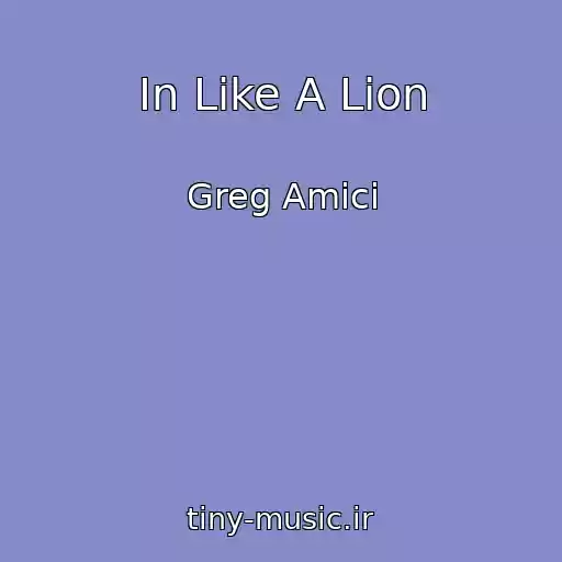 کاور آهنگ In Like A Lion از Greg Amici