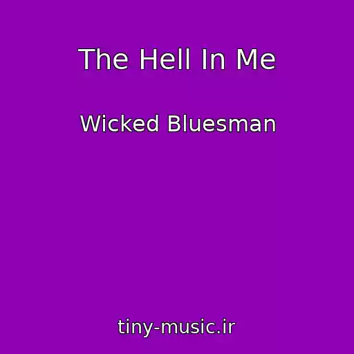 کاور آهنگ The Hell In Me از Wicked Bluesman