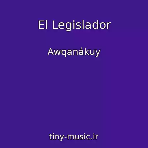 کاور آهنگ El Legislador از Awqanákuy