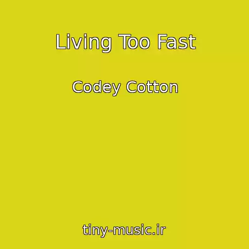 کاور آهنگ Living Too Fast از Codey Cotton