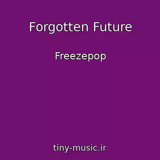 کاور آهنگ Forgotten Future از Freezepop