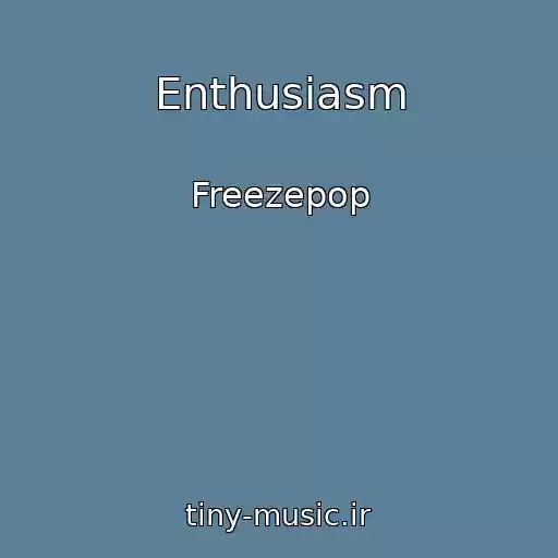 کاور آهنگ Enthusiasm از Freezepop