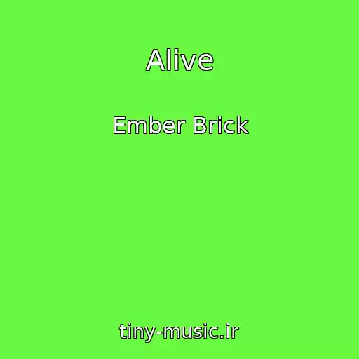 کاور آهنگ Alive از Ember Brick