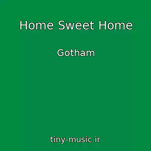 کاور آهنگ Home Sweet Home از Gotham