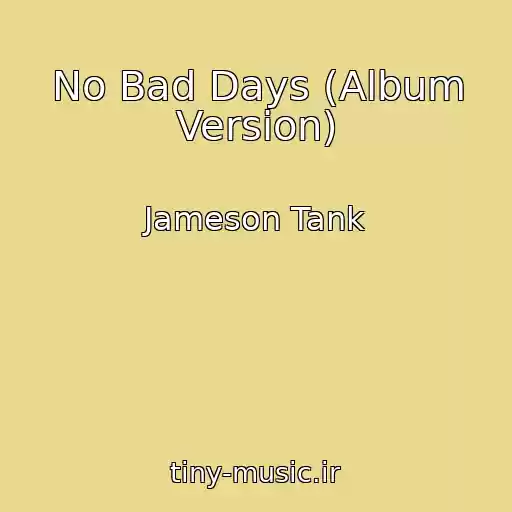 کاور آهنگ No Bad Days (Album Version) از Jameson Tank