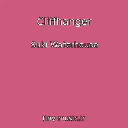 کاور آهنگ Cliffhanger از Suki Waterhouse