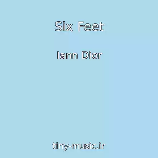 کاور آهنگ Six Feet از Iann Dior