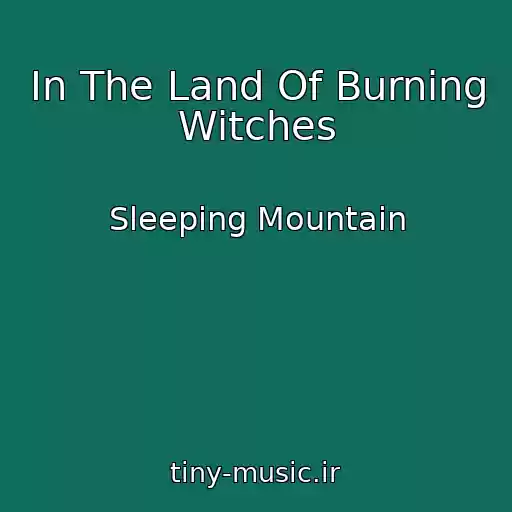 کاور آهنگ In The Land Of Burning Witches از Sleeping Mountain