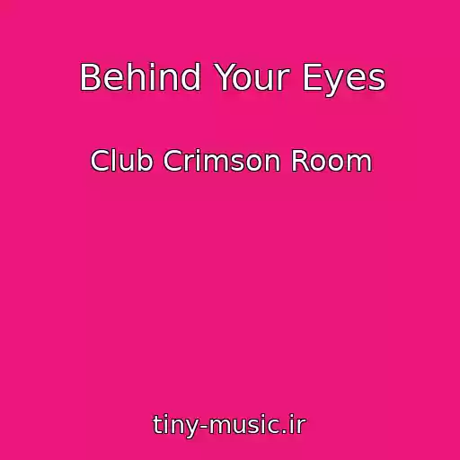 کاور آهنگ Behind Your Eyes از Club Crimson Room